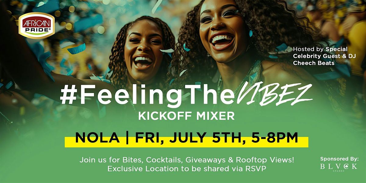 African Pride Hair Presents #FeelingTheVibez Kickoff Mixer