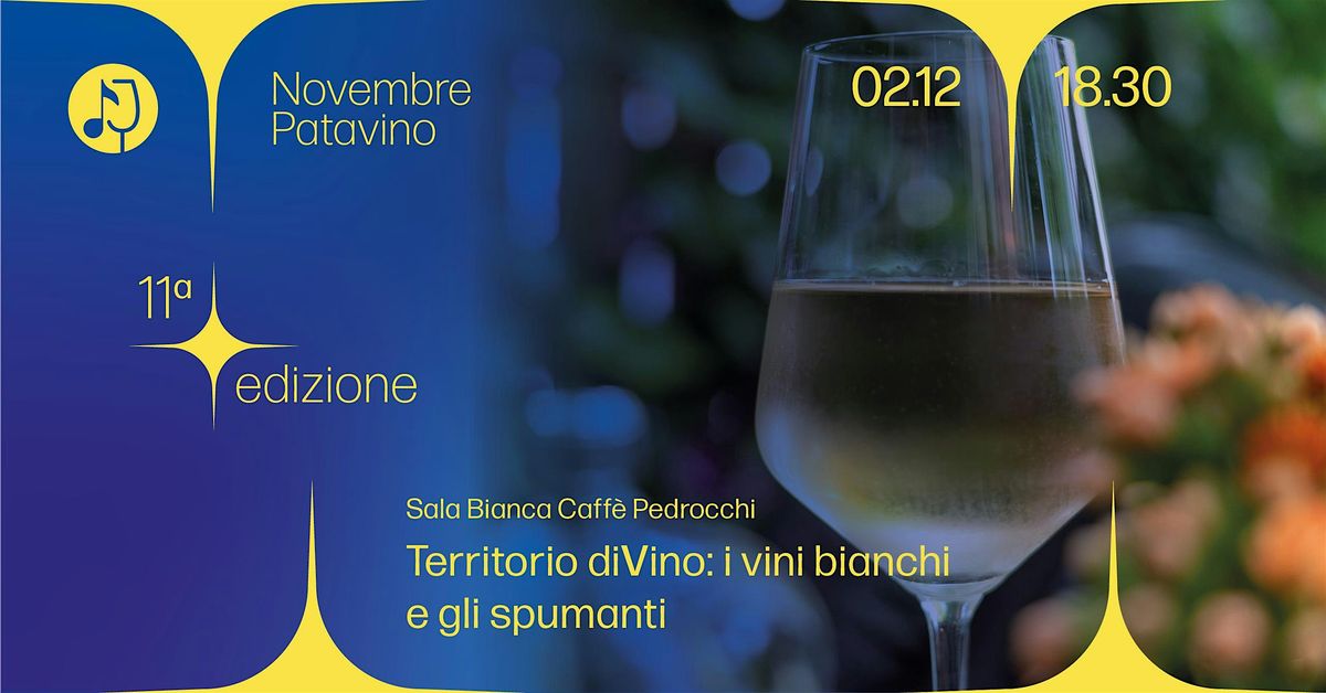 TERRITORIO DIVINO: I VINI BIANCHI E GLI SPUMANTI