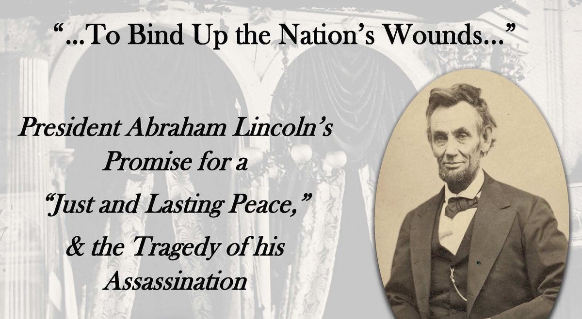 "To Bind Up the Nation's Wounds" Lincoln Lecture