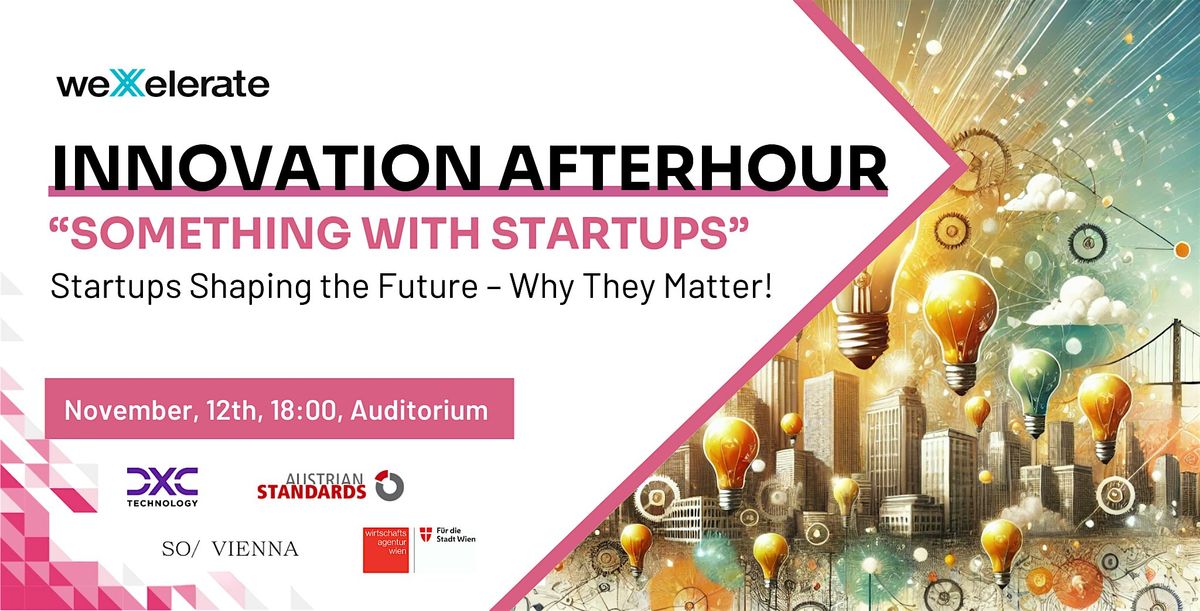 INNOVATION AFTERHOUR \u201cSomething with Startups\u201d