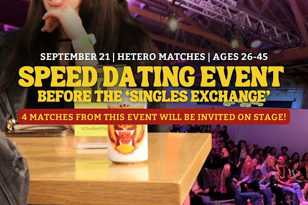 Speed Dating for the 'Singles Exchange' | Arts District | Ages 26-45