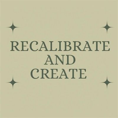 Recalibrate and Create