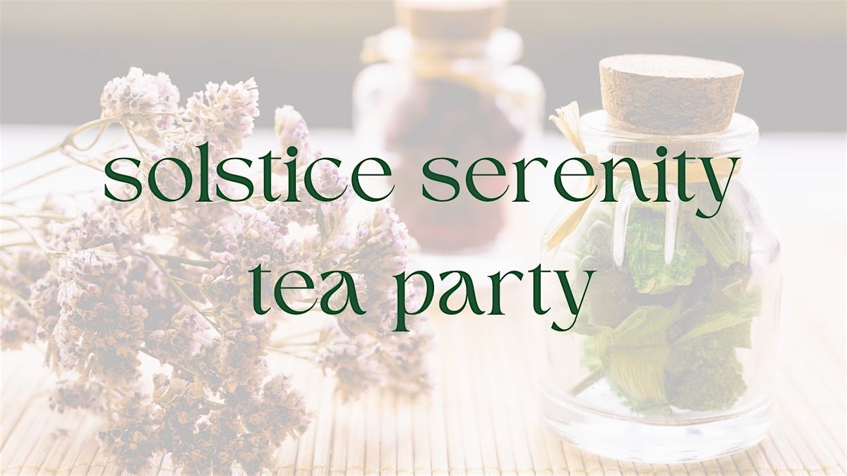 Solstice Serenity Tea Party