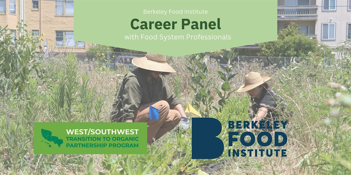 Berkeley Food Institute Career Panel with Food System Professionals