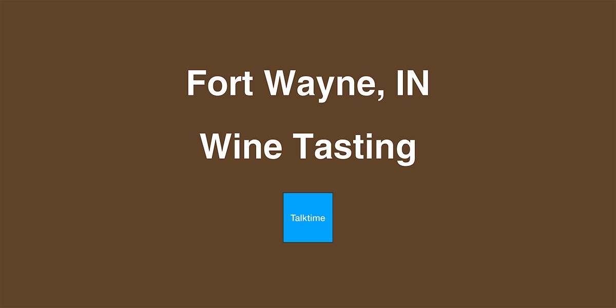 Wine Tasting - Fort Wayne