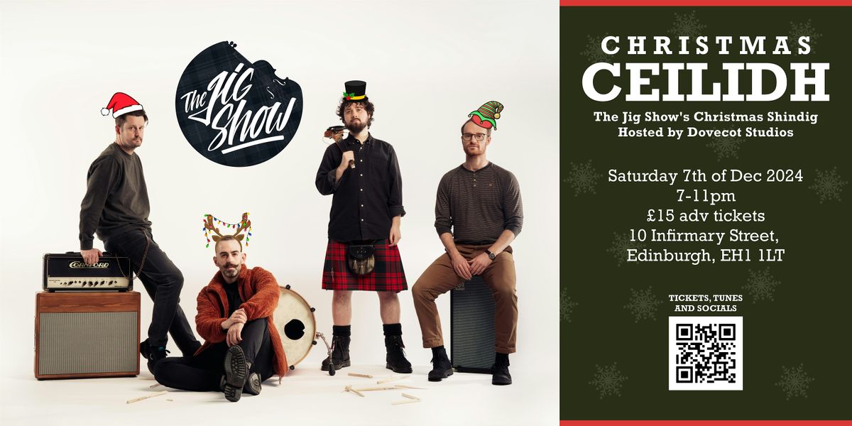 CHRISTMAS CEILIDH: The Jig Show's Christmas Shindig at Dovecot Studios