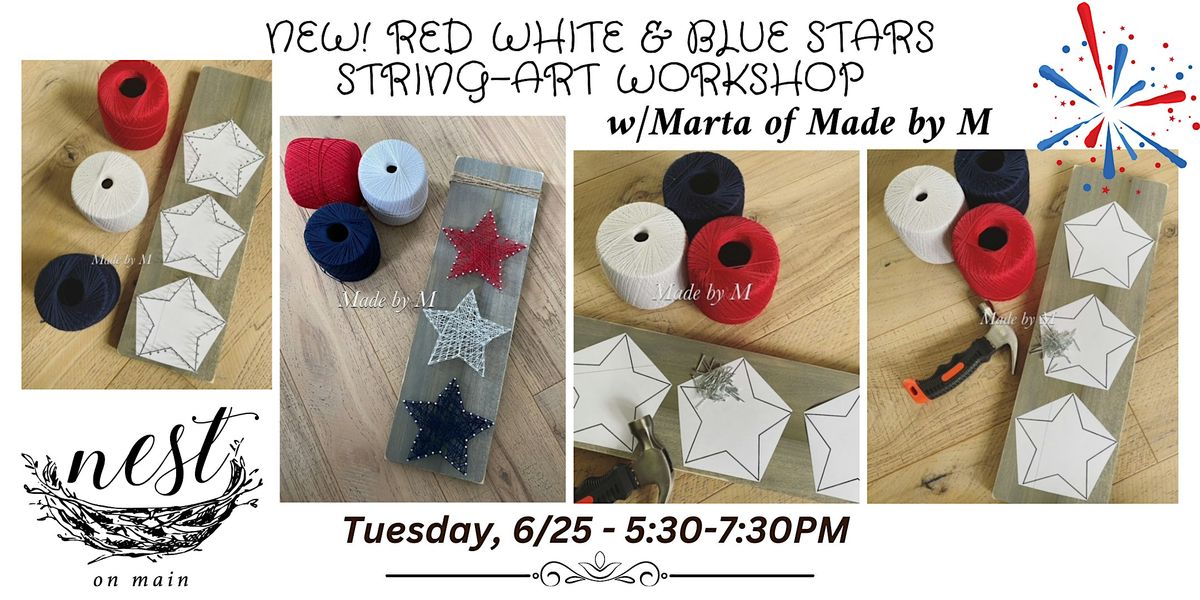 NEW! Red White & Blue Stars String Art Workshop w\/Marta of Made by M