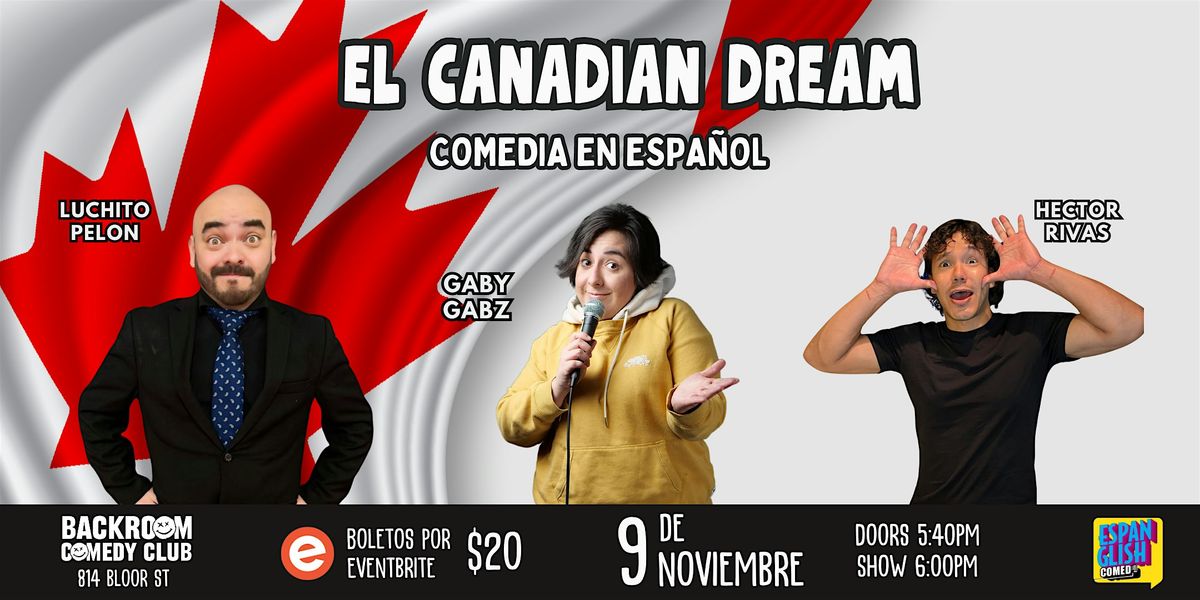 El Canadian Dream- Comedia en Espa\u00f1ol