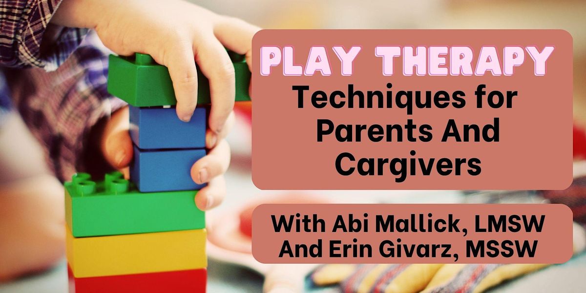 Play Therapy Techniques For Parents and Caregivers