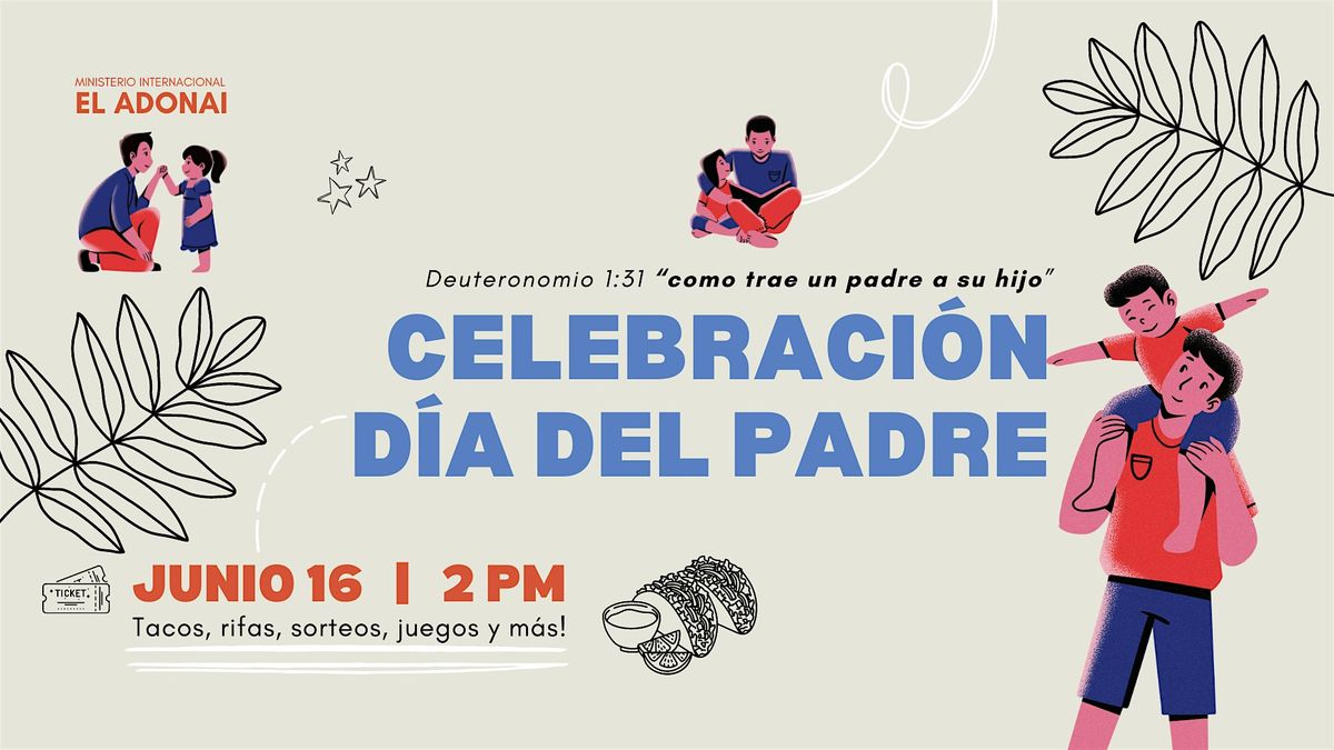 Celebraci\u00f3n D\u00eda del Padre |  Father's Day Celebration