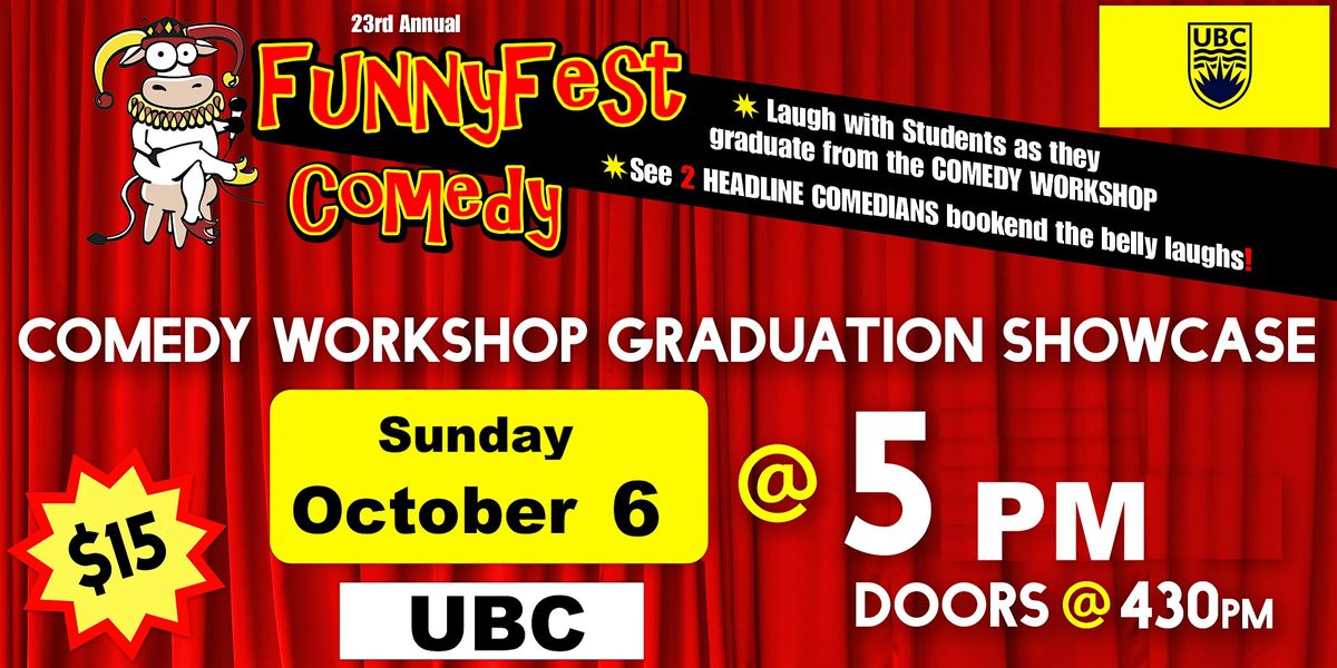 Sunday, OCTOBER 6 @ 5 pm - FunnyFest COMEDY Workshop Grad Show - VANCOUVER