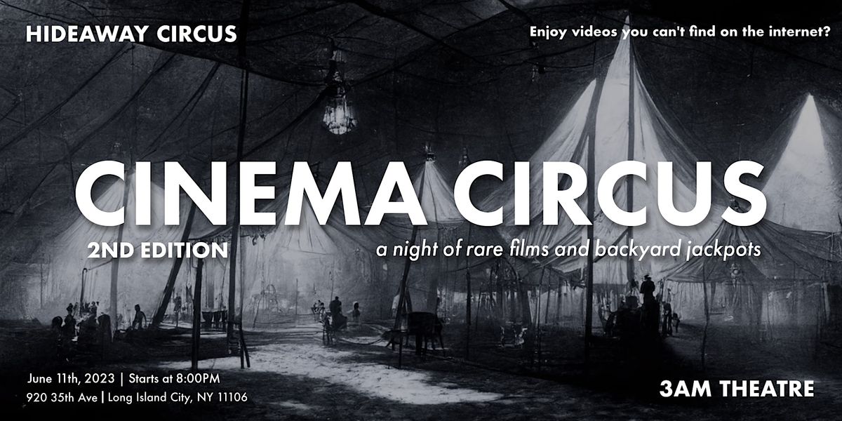 Cinema Circus: A Night of Rare Films & Backyard Jackpots (2nd Edition ...