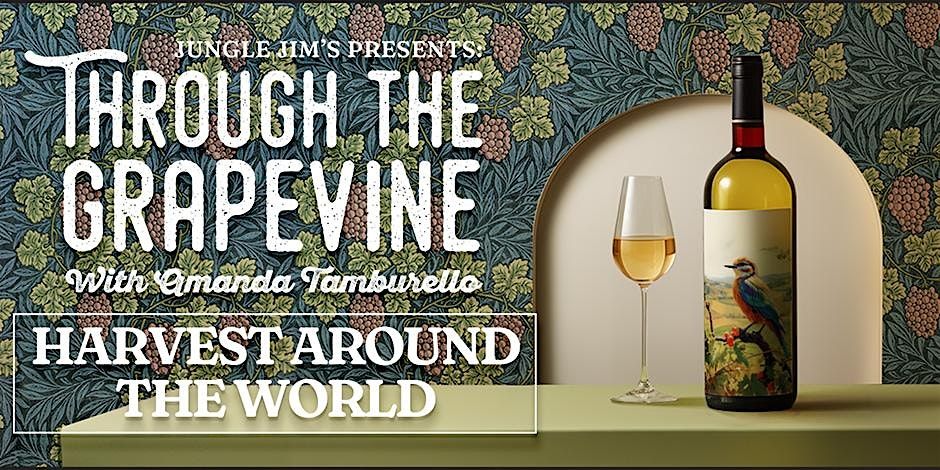 Through The Grapevine - Harvest Around The World