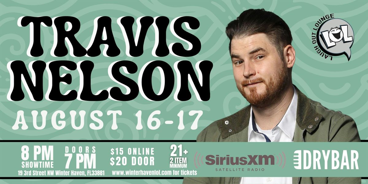 Travis Nelson from Dry Bar Comedy! (Friday 8pm)