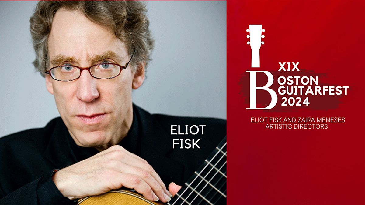 Boston GuitarFest 2024: Eliot Fisk Live, a night of guitar virtuosity