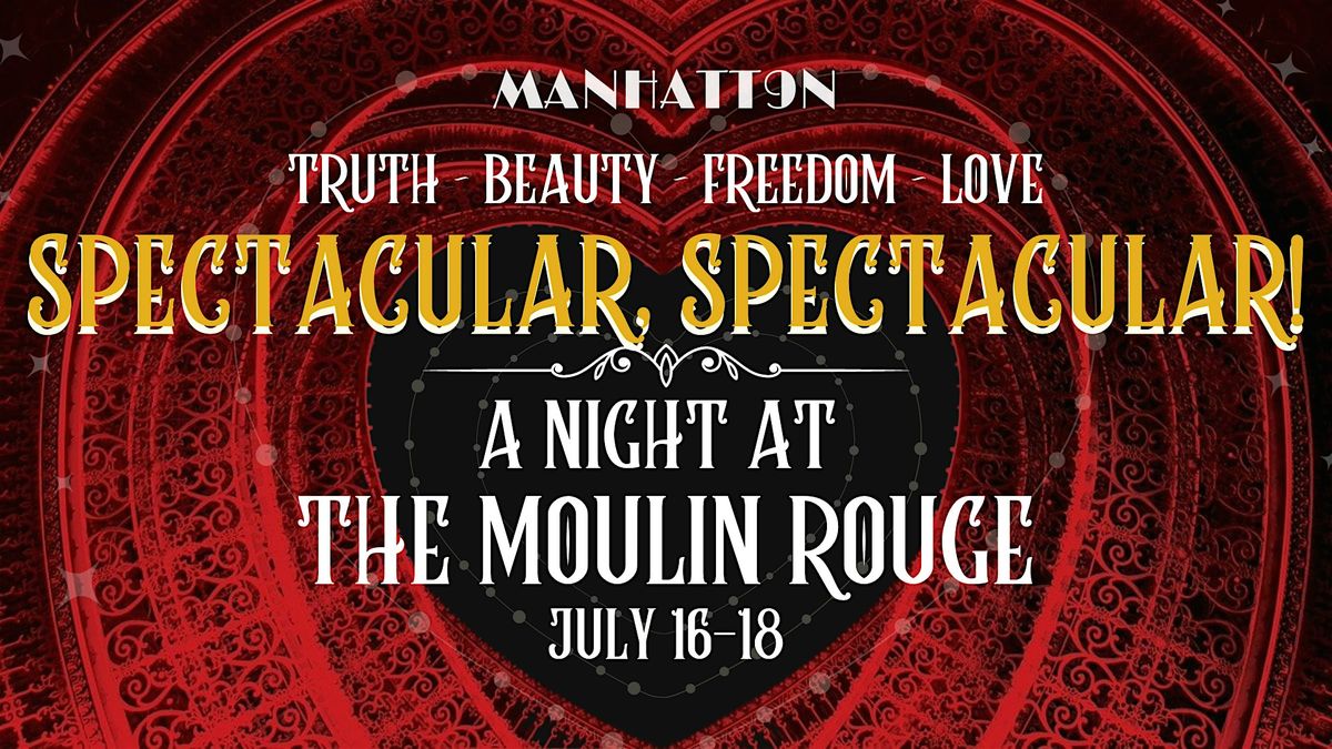 Night 2 Spectacular Spectacular! A Night at the Moulin Rouge!