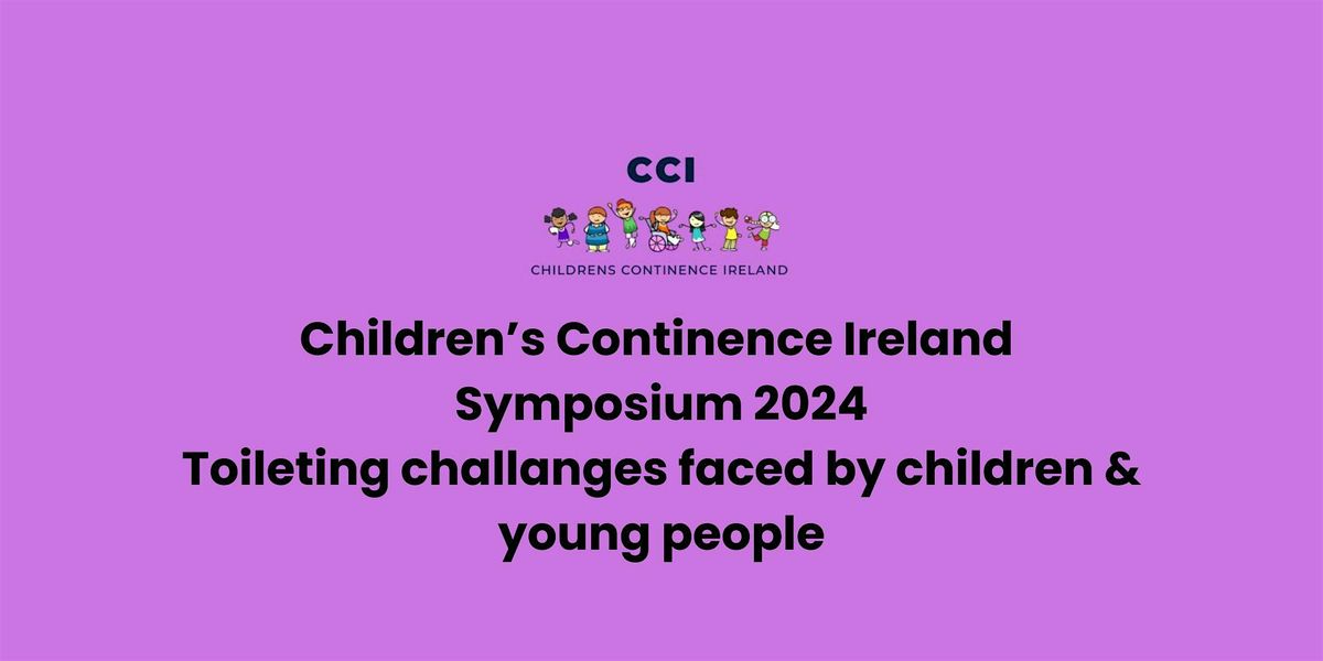 Children\u2019s Continence Ireland 2024 Symposium