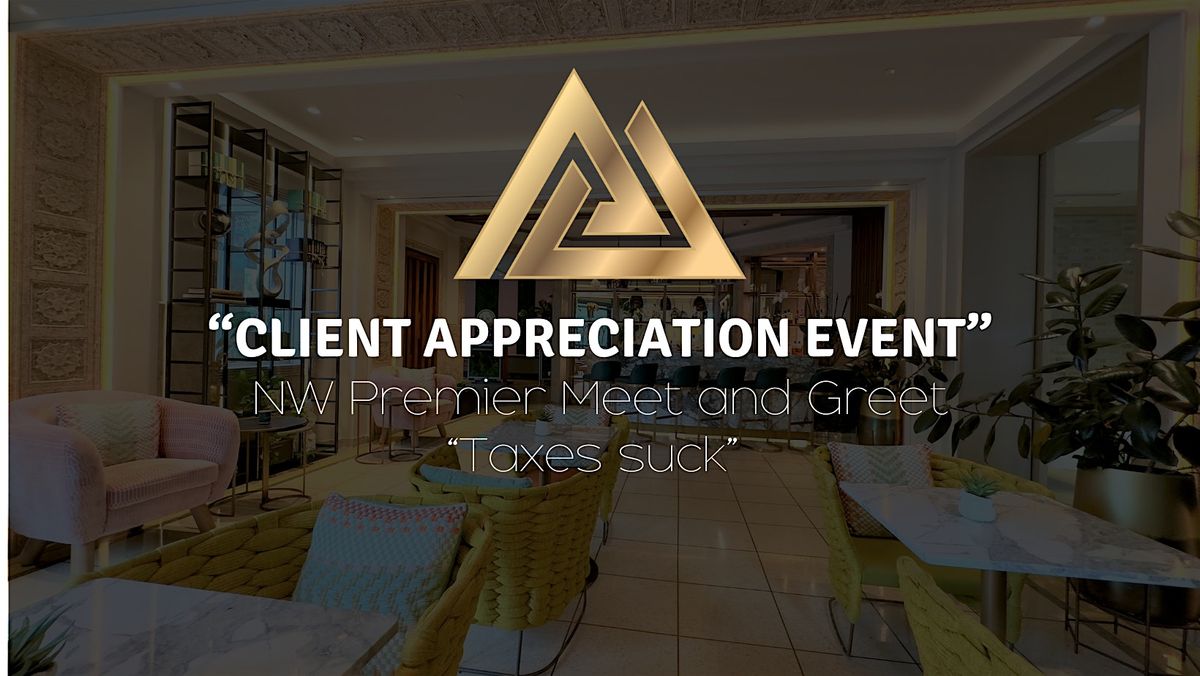 NW PREMIER - Client Appreciation Event "Meet and Greet"