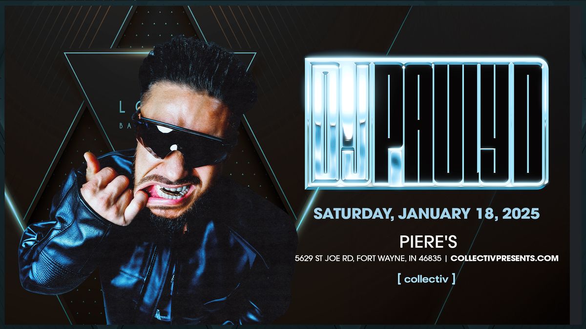 DJ Pauly D at Piere's | Ft. Wayne, Indiana