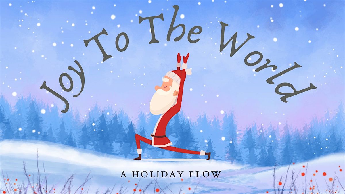 Joy To The World: A Holiday Flow