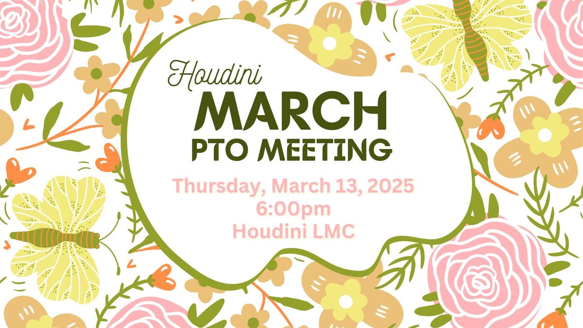 Houdini March PTO Meeting