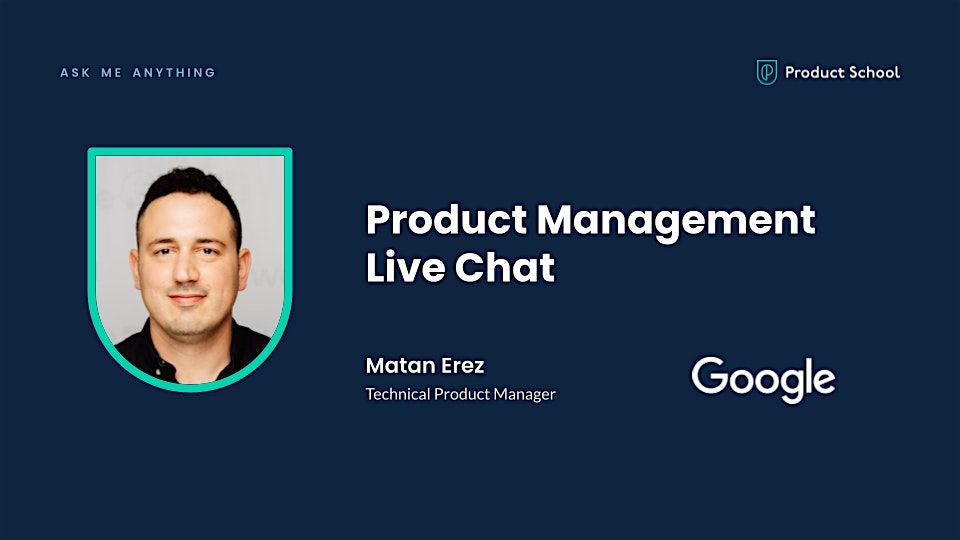 Live Chat with Google Senior Product Manager