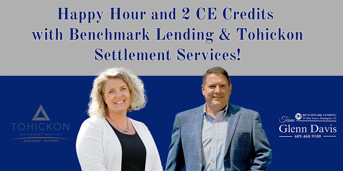 Happy Hour-2 CE Credits w\/Benchmark Lending & Tohickon Settlement Services