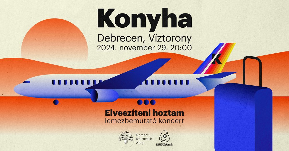 KONYHA - Elvesz\u00edteni hoztam lemezbemutat\u00f3 koncert \/\/ V\u00edztorony, Debrecen