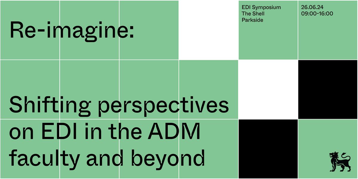 Re-Imagine: Shifting Perspectives on EDI in the ADM Faculty and Beyond