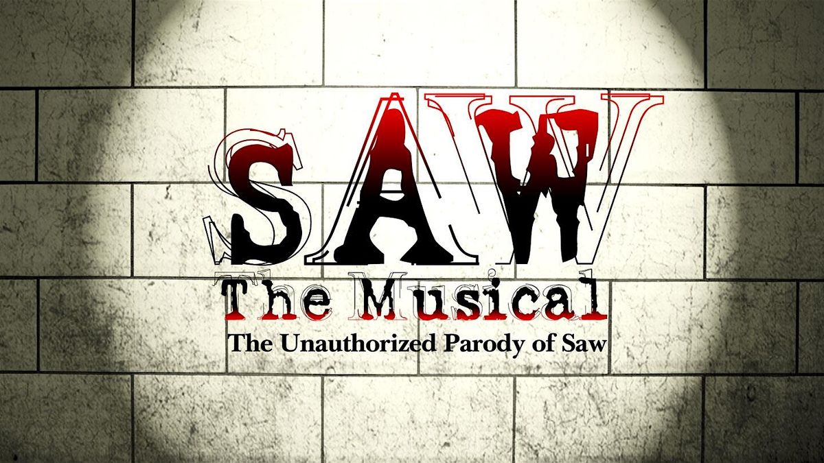 SAW The Musical The Unauthorized Parody of Saw (DC: Silver Spring, MD)