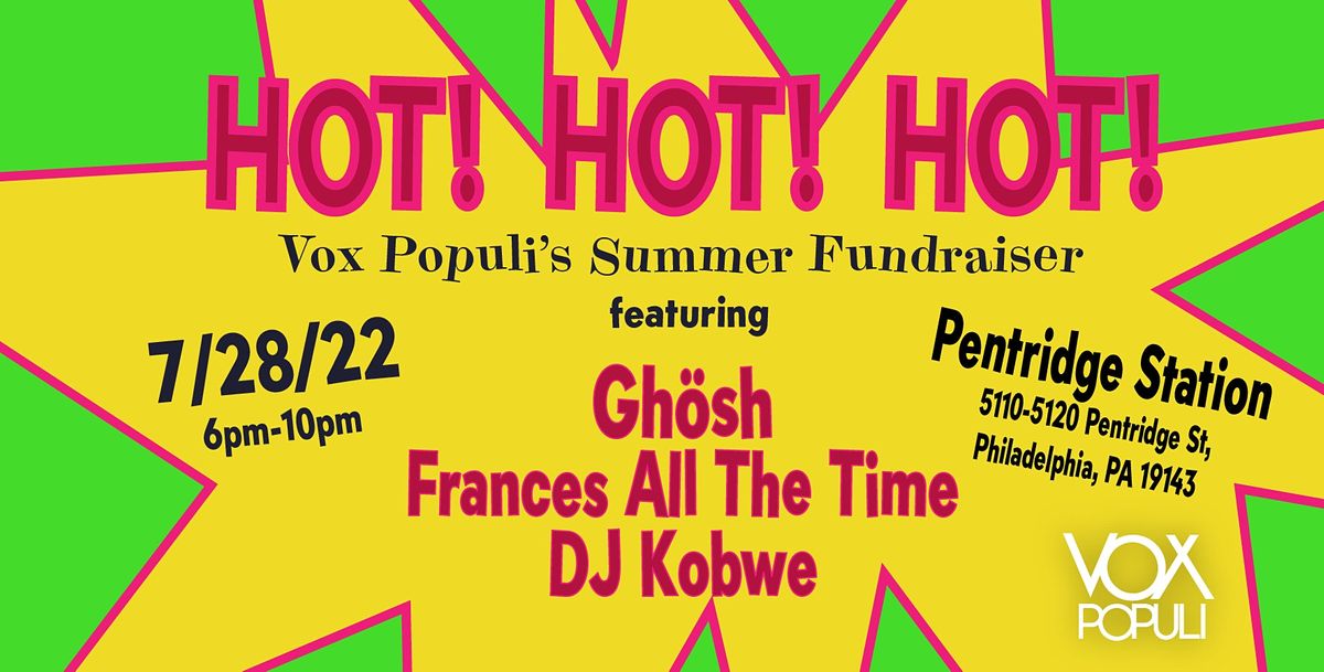 Hot! Hot! Hot! Vox Populi\u2019s Summer Fundraiser