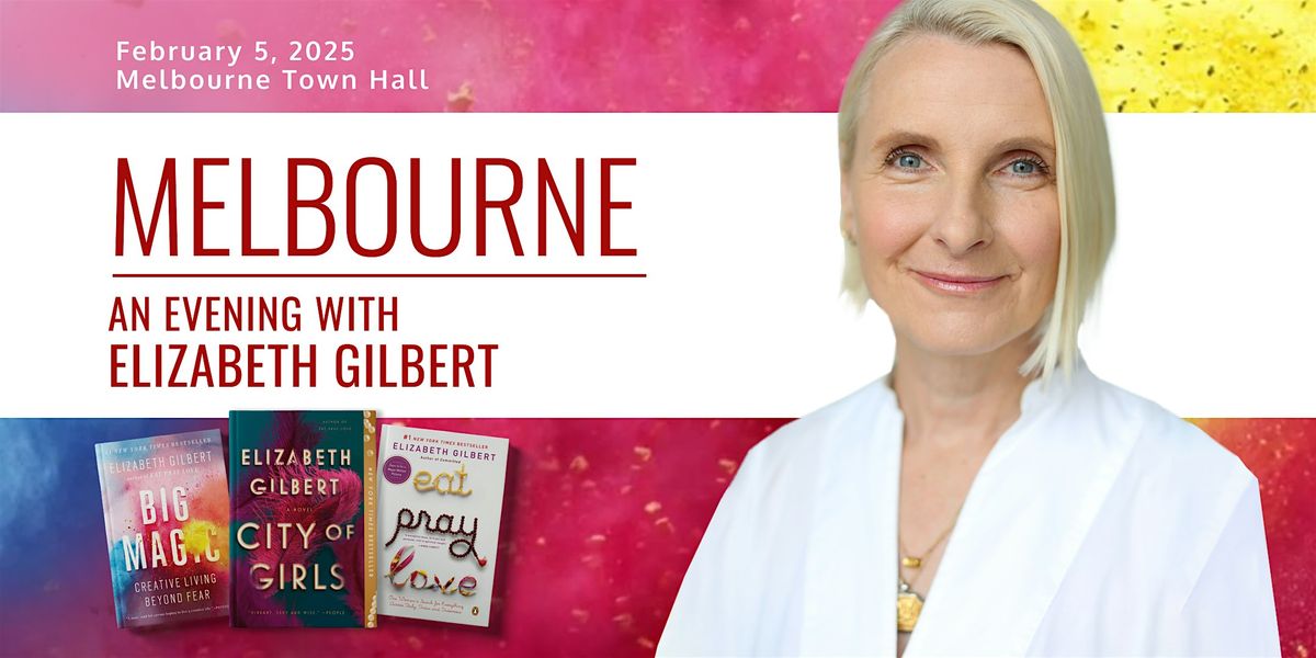 An Evening with Elizabeth Gilbert in Melbourne