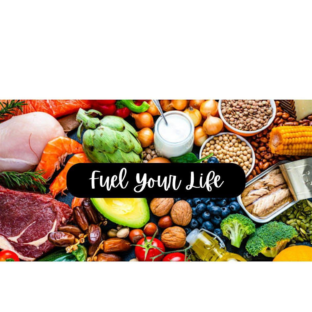 "Fuel Your Life" Nutrition Workshop