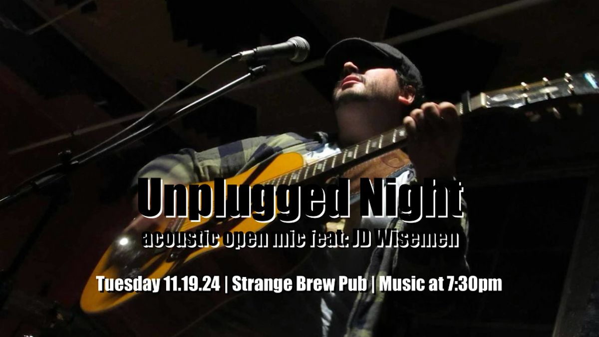 Unplugged Night acoustic open mic feat: JD Wisemen