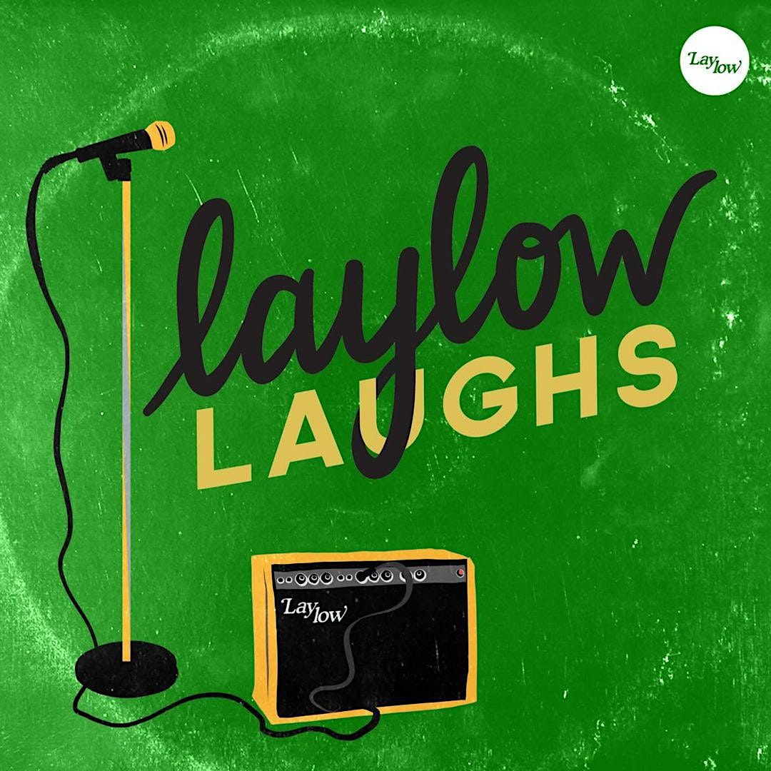 Laylow Laughs - Stand up Comedy show