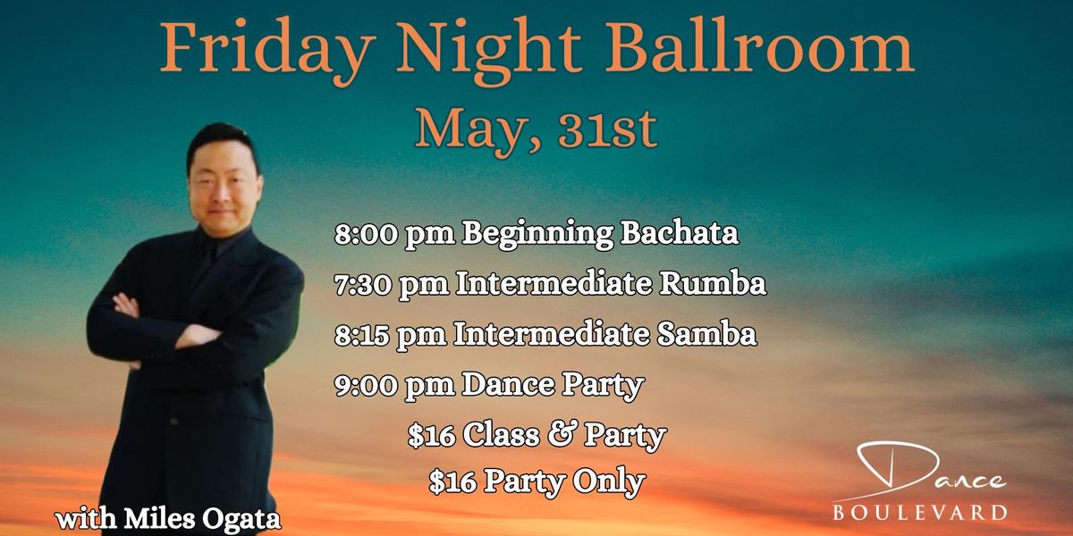 Friday Night Ballroom Classes & Party!