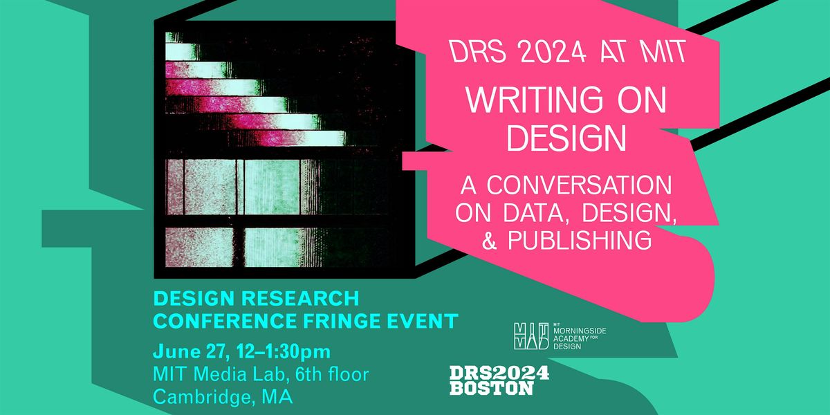 DRS 2024 at MIT: Writing on Design—Data, Design, & Publishing, MIT ...