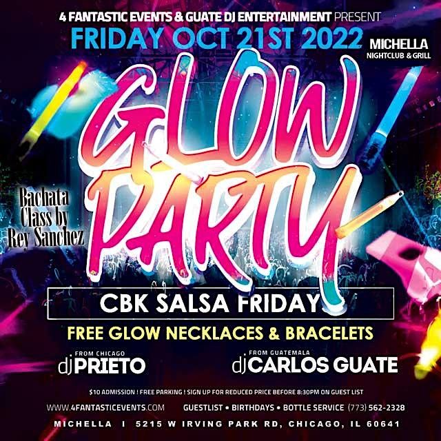 GLOW PARTY CBK Salsa Friday @ Michella\u2019s Nightclub
