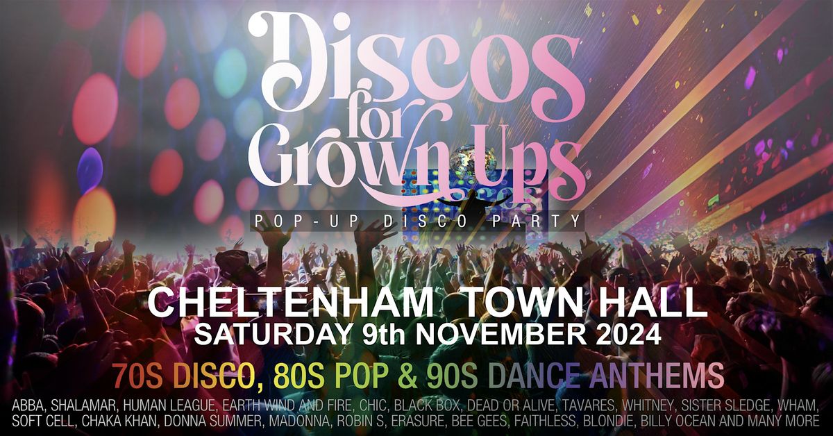 CHELTENHAM - Discos for Grown 70s, 80s and 90s disco party!