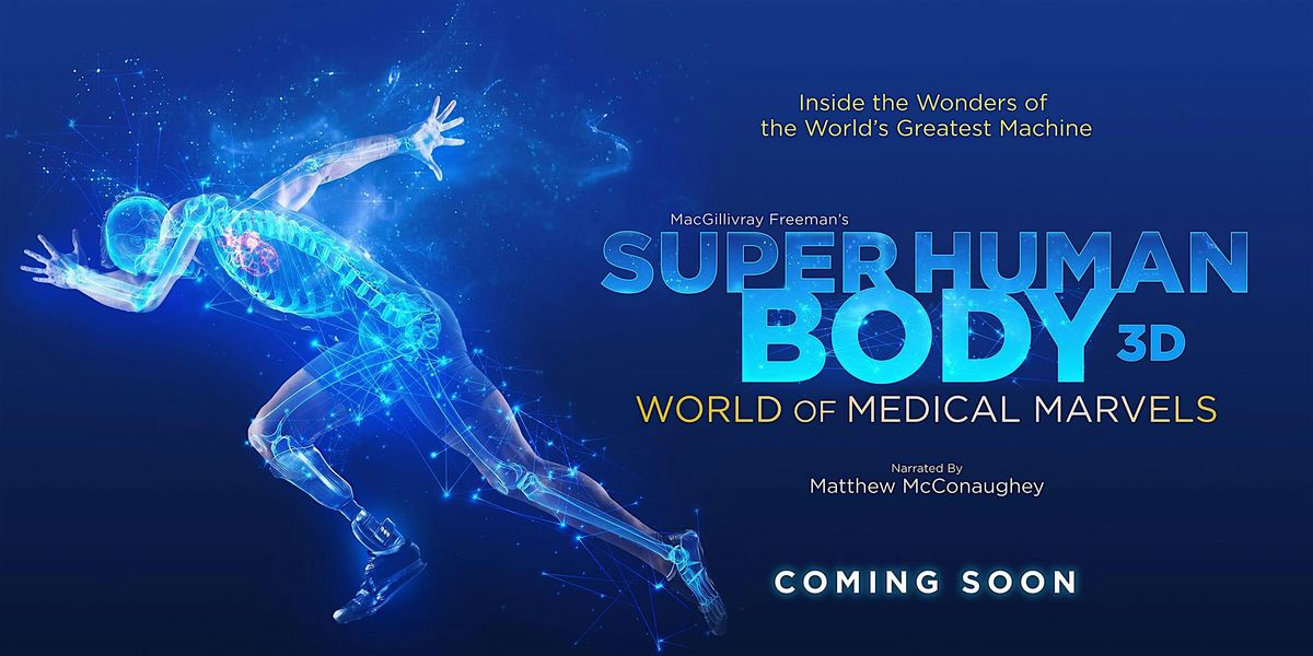 Superhuman Body: World of Medical Marvels 3D - Free Educator Screening