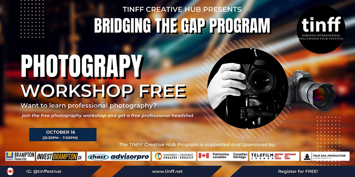 TINFF BRIDGING THE GAP :PHOTOGRAPHY WORKSHOP