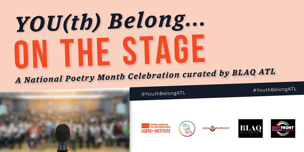 OUT Front Theater and BLAQ ATL co-present YOU(th) Belong... On The Stage