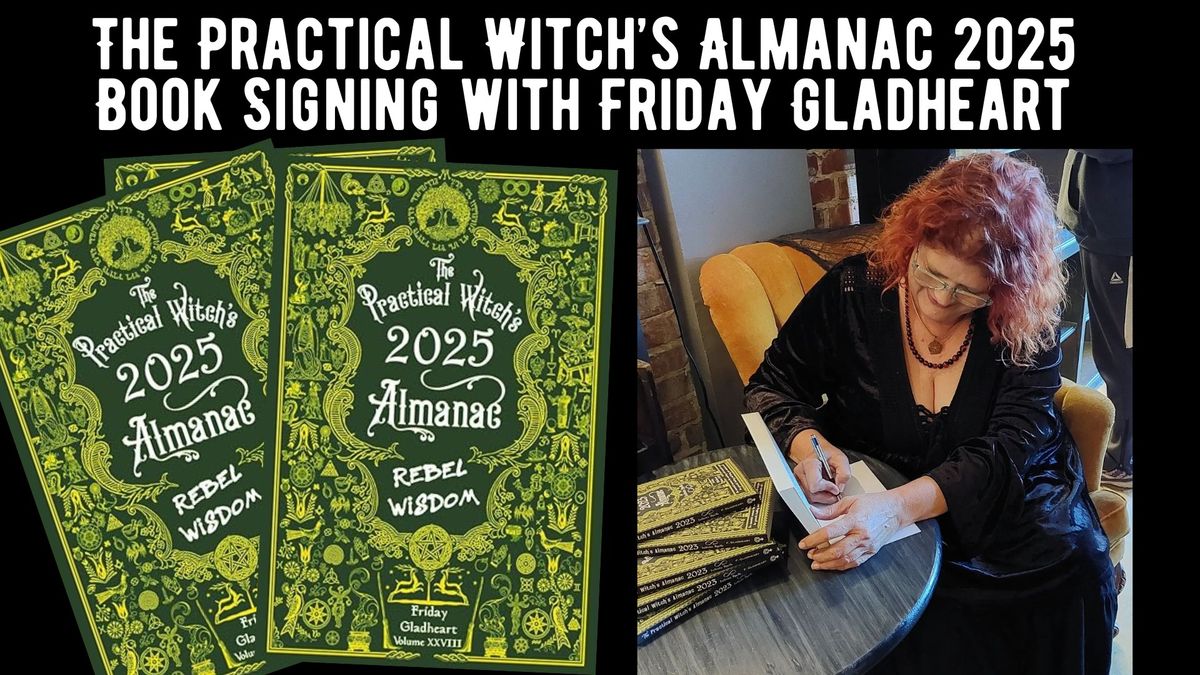 The Practical Witch's Almanac 2025 Book Signing with Friday Gladheart