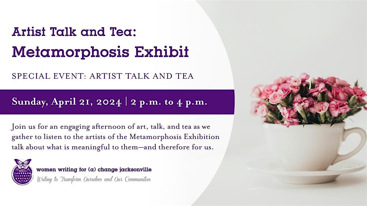 Artist Talk and Tea: Metamorphosis