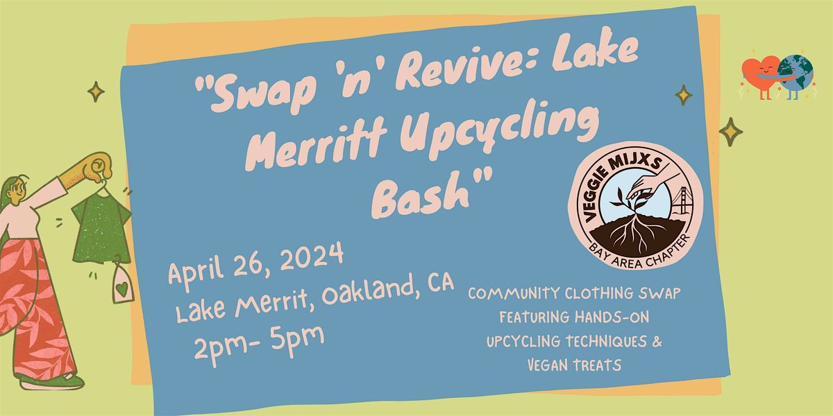 Swap 'n' Revive: Lake Meritt Upcycling Bash