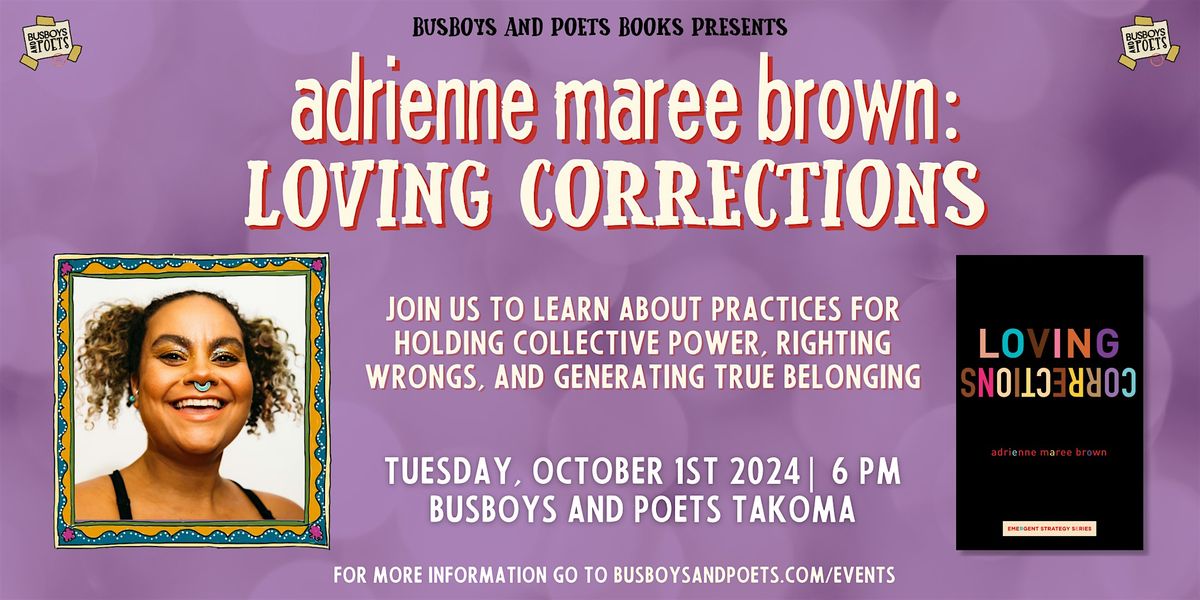 LOVING CORRECTIONS with adrienne maree brown | Busboys and Poets Books