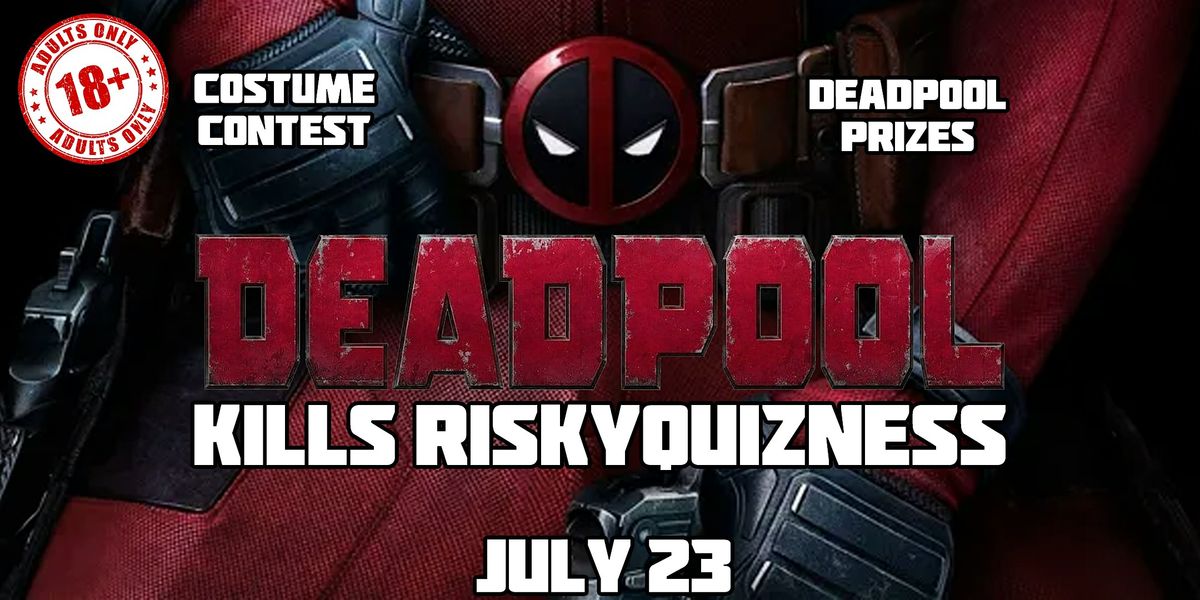 Deadpool Kills RiskyQuizness Trivia Night at the Britannia Arms of Almaden!