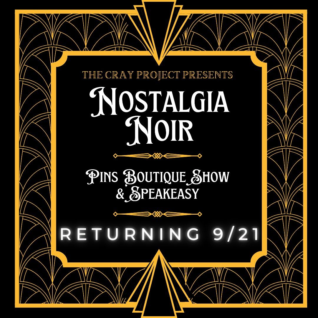 Nostalgia Noir: A PINS Boutique Burlesque Show & Speakeasy