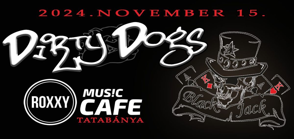 Dirty Dogs \u2606 Black Jack - Tatab\u00e1nya \/\/ Roxxy