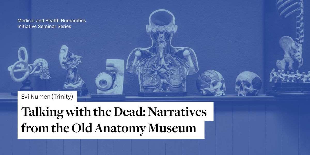 Talking with the Dead: Narratives from The Old Anatomy Museum